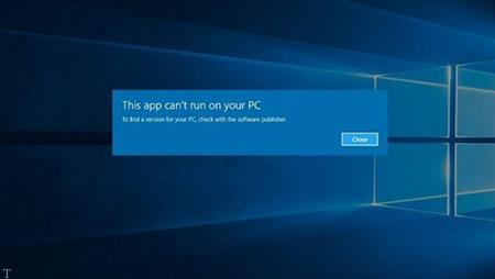 error در ویندوز 10 پیام خطای  THIS APP CAN’T RUN ON YOUR PC